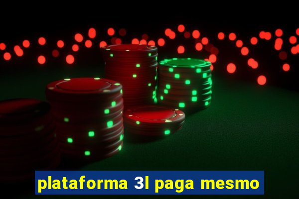 plataforma 3l paga mesmo